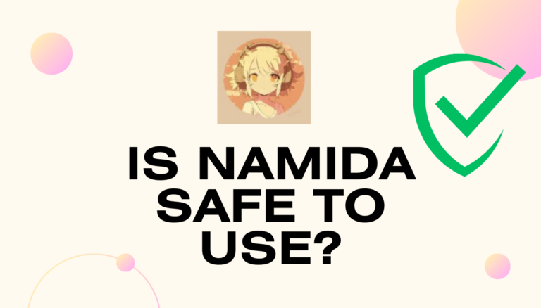 Is Namida Safe To Use?